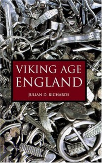 Viking Age England - Julian D. Richards