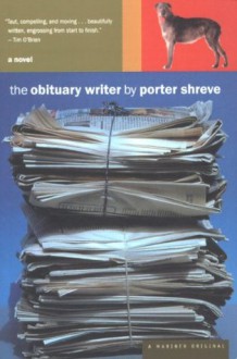 The Obituary Writer - Porter Shreve