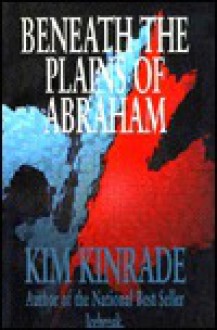 Beneath the Plains of Abraham - Kim Kinrade