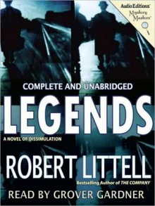 Legends: A Novel of Dissimulation - Robert Littell, Grover Gardner
