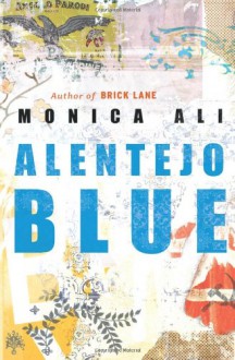 Alentejo Blue - Monica Ali