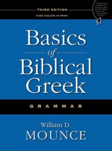 Basics of Biblical Greek Grammar - William D. Mounce