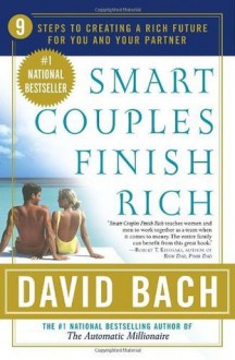 Smart Couples Finish Rich: 9 Steps to Creating a Rich Future for You and Your Partner - David Bach