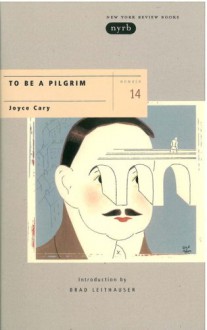 To Be A Pilgrim - Joyce Cary