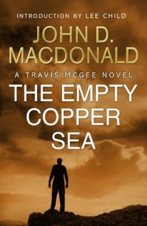 The Empty Copper Sea (Travis McGee, #17) - John D. MacDonald