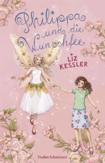 Philippa und die Wunschfee - Liz Kessler