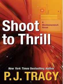 Shoot to Thrill - P.J. Tracy