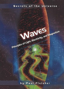 Waves: Principles of Light, Electricity, and Magnetism - Paul Fleisher