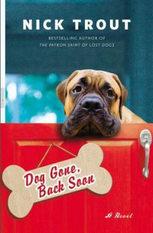 Dog Gone, Back Soon - Nick Trout