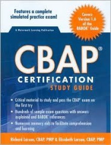 CBAP Certification Study Guide - Richard Larson, Elizabeth Larson