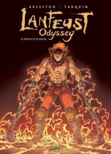 Lanfeust Odyssey, Tome 3 : Le Banni d'Eckmül - Christophe Arleston, Didier Tarquin