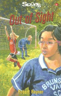 Out Of Sight (Sports Stories Series) - Robert Rayner