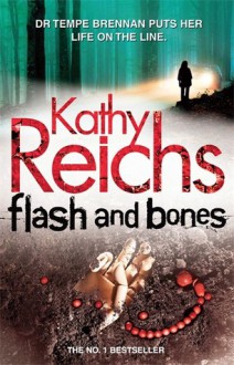 Flash and Bones - Kathy Reichs