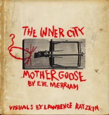 The Inner City Mother Goose - Eve Merriam, Lawrence Ratzkin