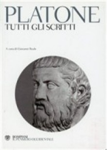 Tutti gli scritti - Plato, Giovanni Reale