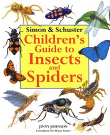 Simon & Schuster Children's Guide to Insects and Spiders - Jinny Johnson