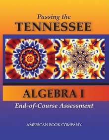 Passing the Tennessee Algebra I End-Of-Course Assessment - Erica Day, Colleen Pintozzi