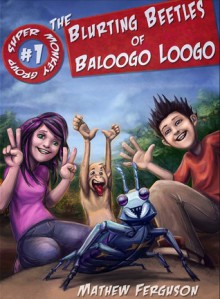 The Blurting Beetles of Baloogo Loogo - Mathew Ferguson