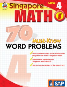 Singapore Math 70 Must-Know Word Problems, Level 4, Grade 5 (Singapore Math 70 Must Know Word Problems) - School Specialty Publishing, Frank Schaffer Publications