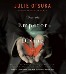 When the Emperor Was Divine - Julie Otsuka