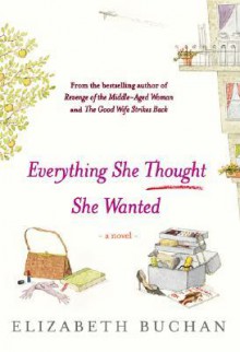 Everything She Thought She Wanted (Audio) - Elizabeth Buchan, Ruth Moore