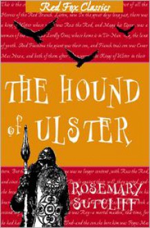 Hound of Ulster - Rosemary Sutcliff