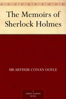 The Memoirs of Sherlock Holmes - Arthur Conan Doyle