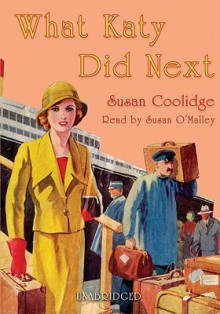 What Katy Did Next - Susan Coolidge, Susan O'Malley