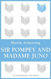 Sir Pompey And Madame Juno - Martin Armstrong