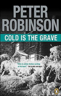 Cold Is the Grave - Peter Robinson