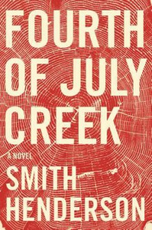 Fourth of July Creek - Smith Henderson