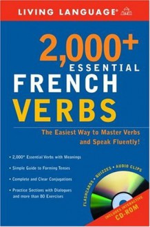 2000+ Essential French Verbs: Learn the Forms, Master the Tenses, and Speak Fluently! (Essential Vocabulary) - Living Language