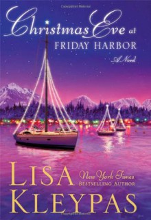 Christmas Eve at Friday Harbor - Lisa Kleypas