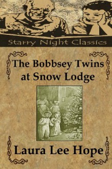 The Bobbsey Twins at Snow Lodge - Laura Lee Hope, Richard S. Hartmetz