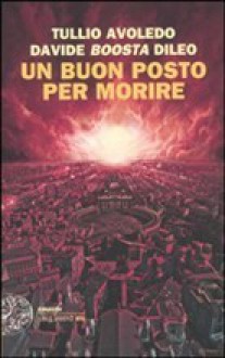 Un buon posto per morire - Tullio Avoledo, Davide "Boosta" Dileo