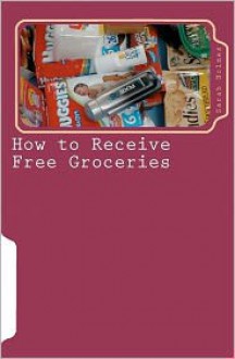 How to Receive Free Groceries - Sarah Holmes