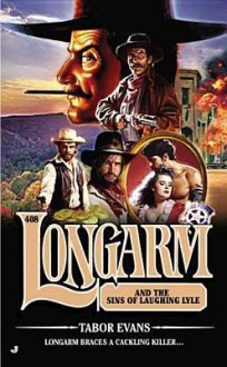 Longarm and the Sins of Laughing Lyle - Tabor Evans