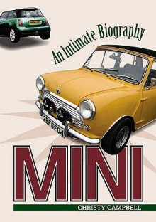 Mini: An Intimate Biography - Christy Campbell