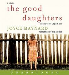 The Good Daughters (Audio) - Joyce Maynard, Rebecca Tuttle, Jeff Woodman