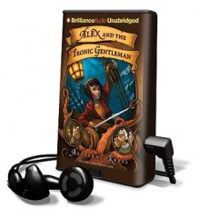 Alex and the Ironic Gentleman [With Earbuds] (Other Format) - Adrienne Kress, Christopher Lane