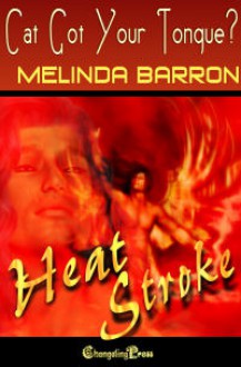 Heat Stroke: Cat Got Your Tongue - Melinda Barron