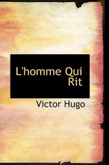 L'homme Qui Rit - Victor Hugo