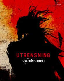 Utrensning - Sofi Oksanen, Janina Orlov