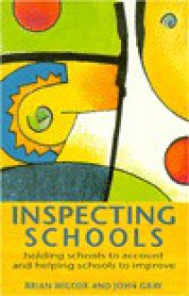 Inspecting Schools - Brian Wilcox, John Nicholas Gray