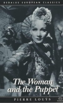 The Woman and the Puppet (Dedalus European Classics) - Pierre Louÿs, Jeremy Moore