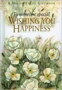 To Someone Special Wishing You Happiness - Helen Exley