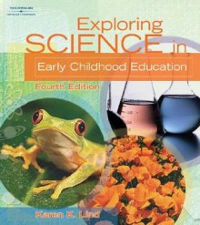 Exploring Science in Early Childhood Education - Karen K. Lind