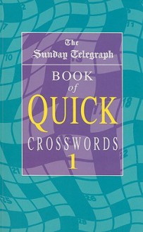 The Sunday Telegraph Book of Quick Crosswords 1 - The Sunday Telegraph