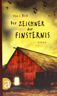 Der Zeichner Der Finsternis - Ilsa J. Bick, Katharina Orgaß, Gerald Jung