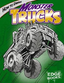 How to Draw Monster Trucks - Aaron Sautter, Rod Whigham